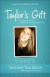 Taylor`s Gift  A Courageous Story of Giving Life and Renewing Hope -- Bok 9780800722876